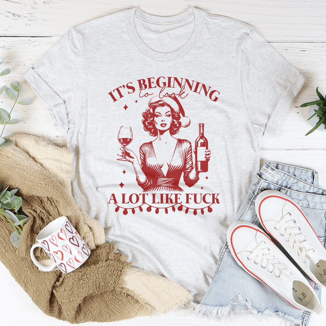 It's Beginning to Look A Lot Like F-ck Tee shopmerchmallow It's Beginning to Look A Lot Like F-ck Tee