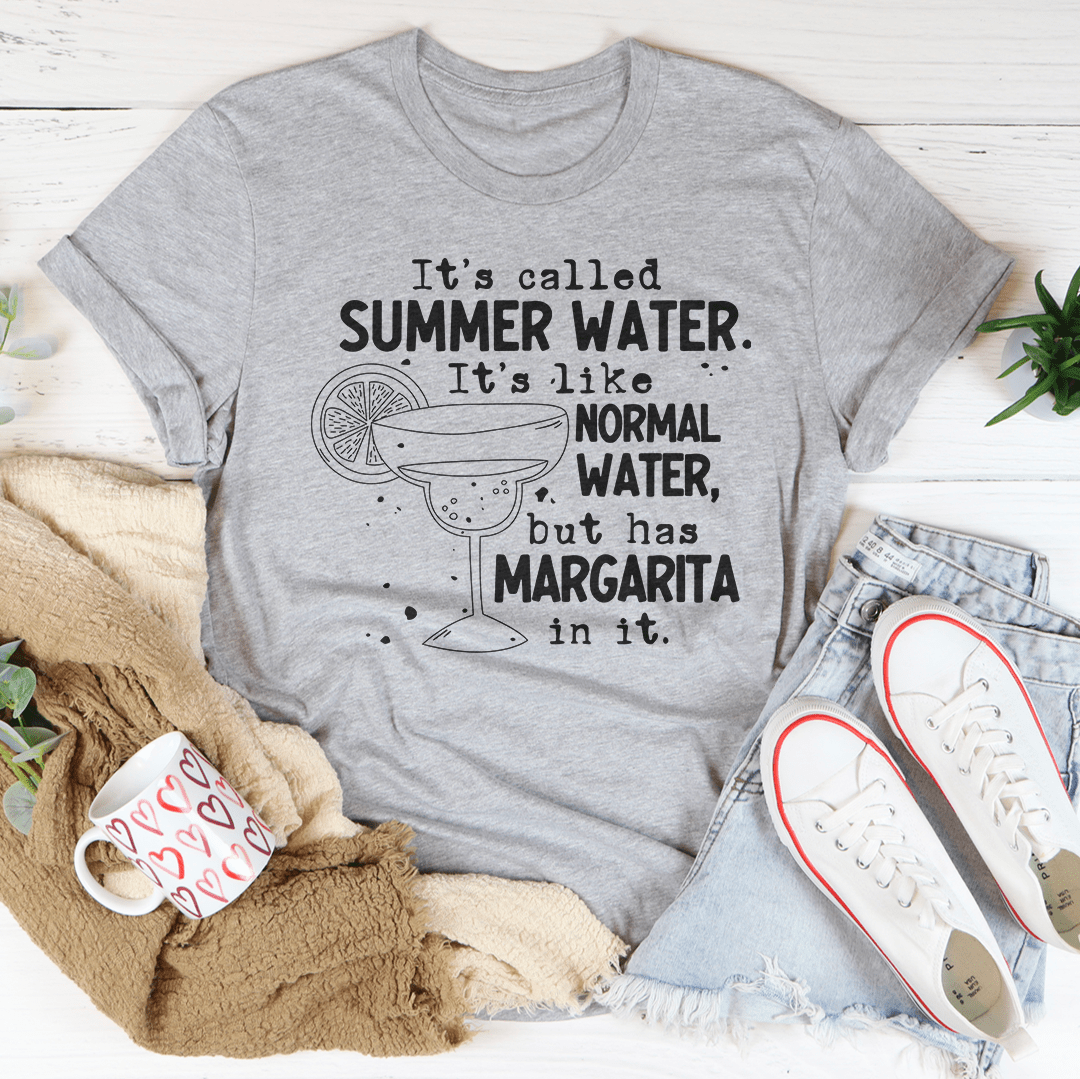 It's Called Summer Water It's Like Normal Water But Has Margarita In It Tee shopmerchmallow It's Called Summer Water It's Like Normal Water But Has Margarita In It Tee