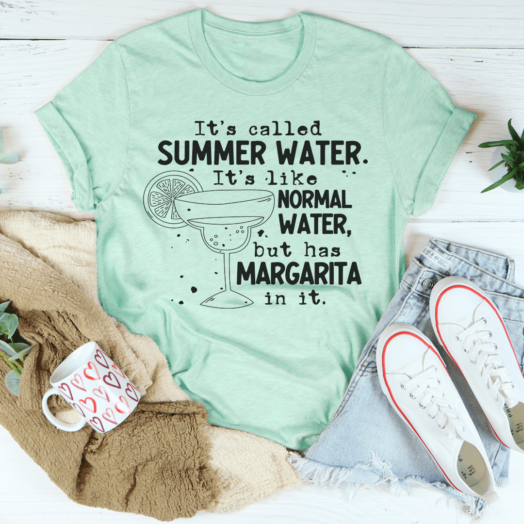 It's Called Summer Water It's Like Normal Water But Has Margarita In It Tee shopmerchmallow It's Called Summer Water It's Like Normal Water But Has Margarita In It Tee