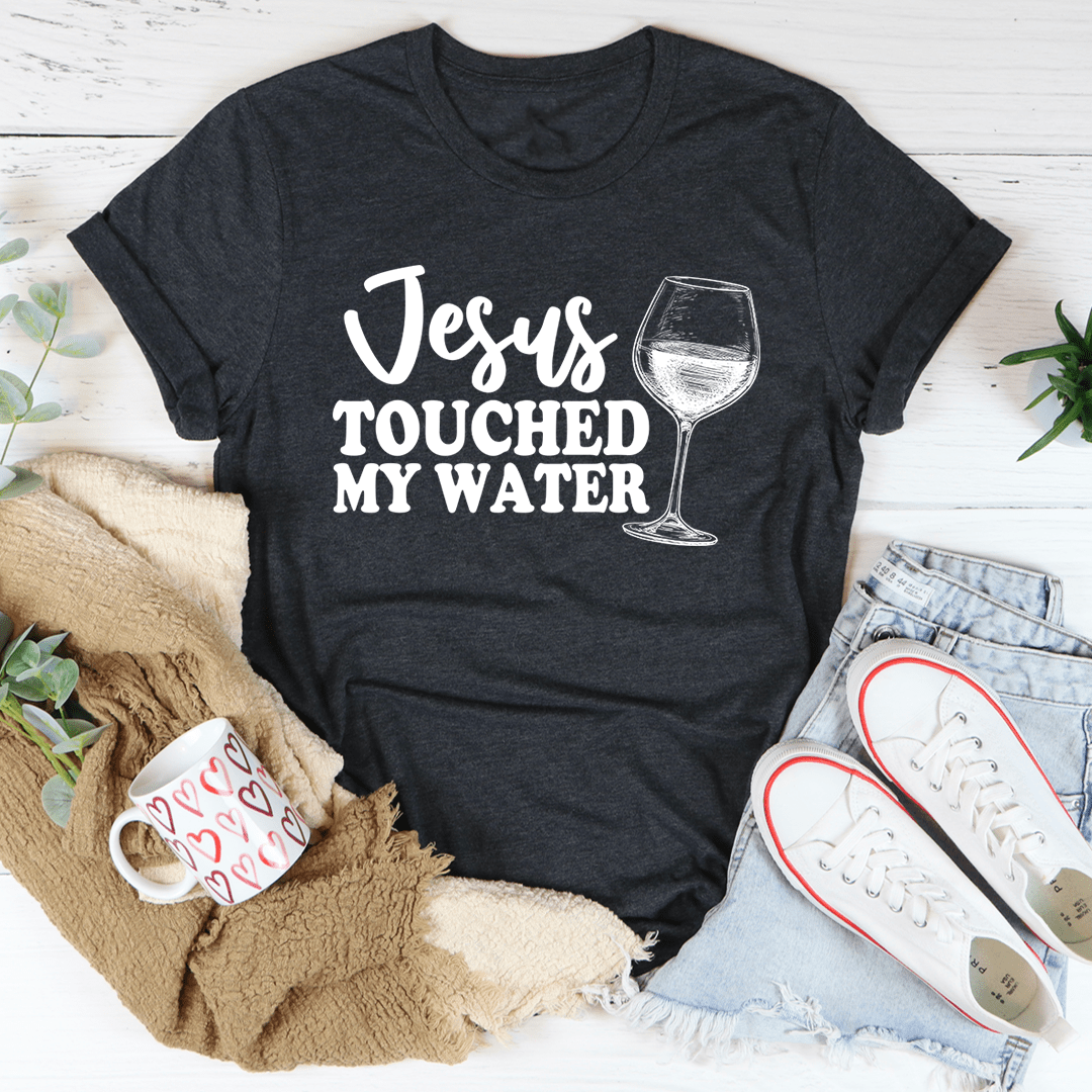 Jesus Touched My Water Tee shopmerchmallow Jesus Touched My Water Tee