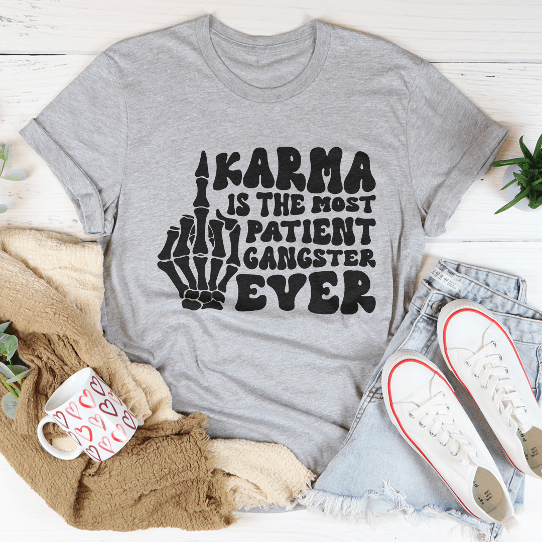 Karma Is The Most Patient Gangster Ever Tee shopmerchmallow Karma Is The Most Patient Gangster Ever Tee