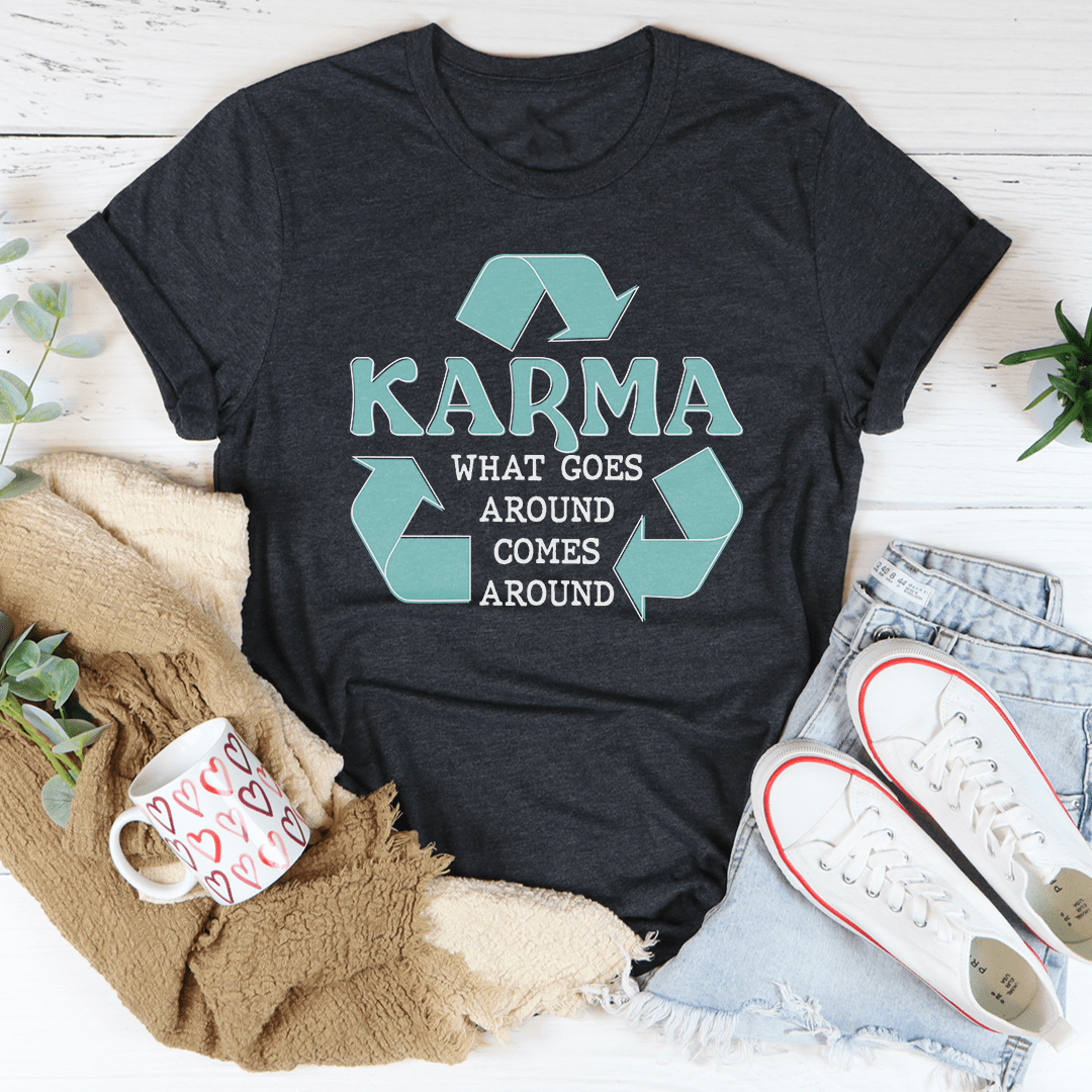 Karma What Goes Around Comes Around Tee shopmerchmallow Karma What Goes Around Comes Around Tee