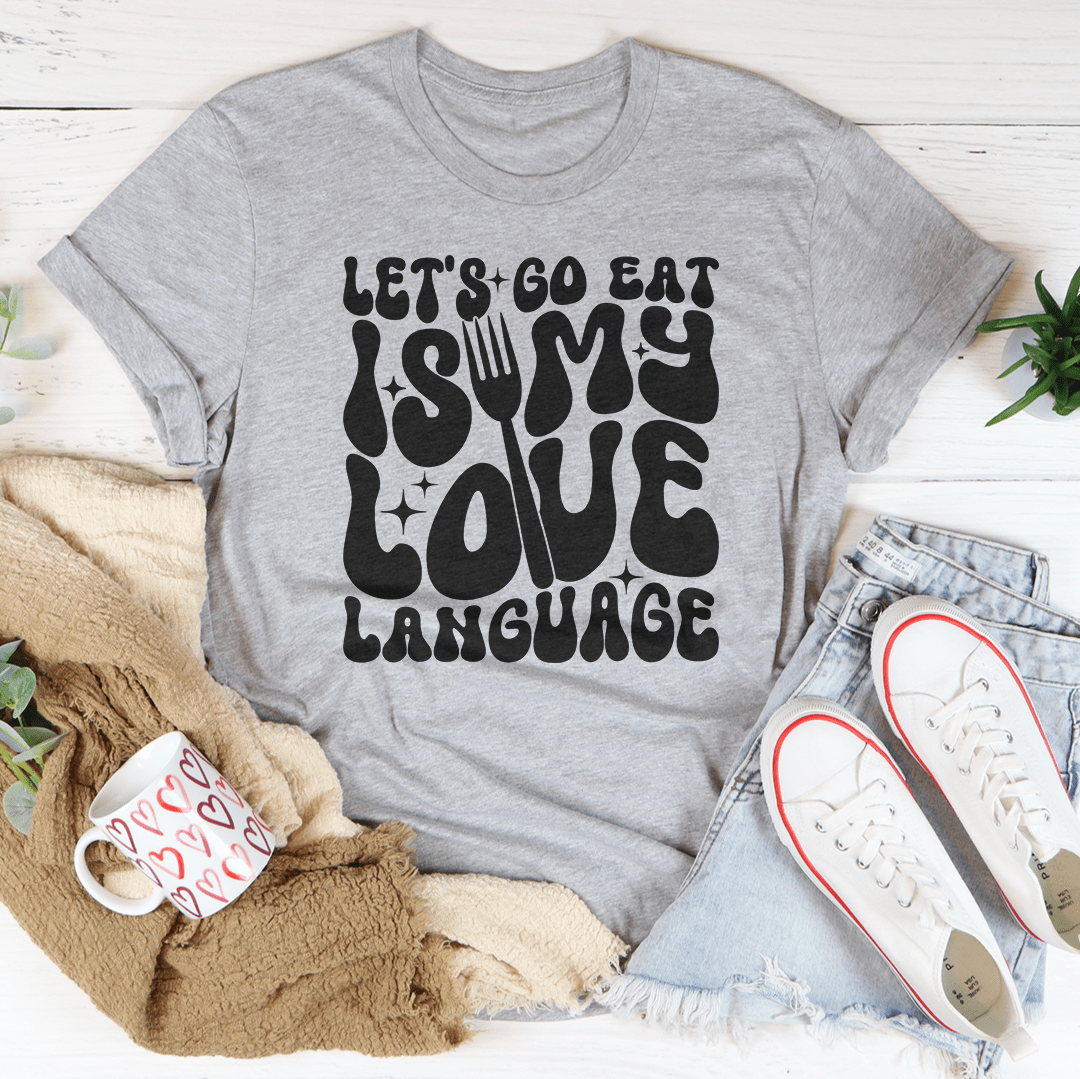 Let's Go Eat Is My Love Language Tee shopmerchmallow Let's Go Eat Is My Love Language Tee
