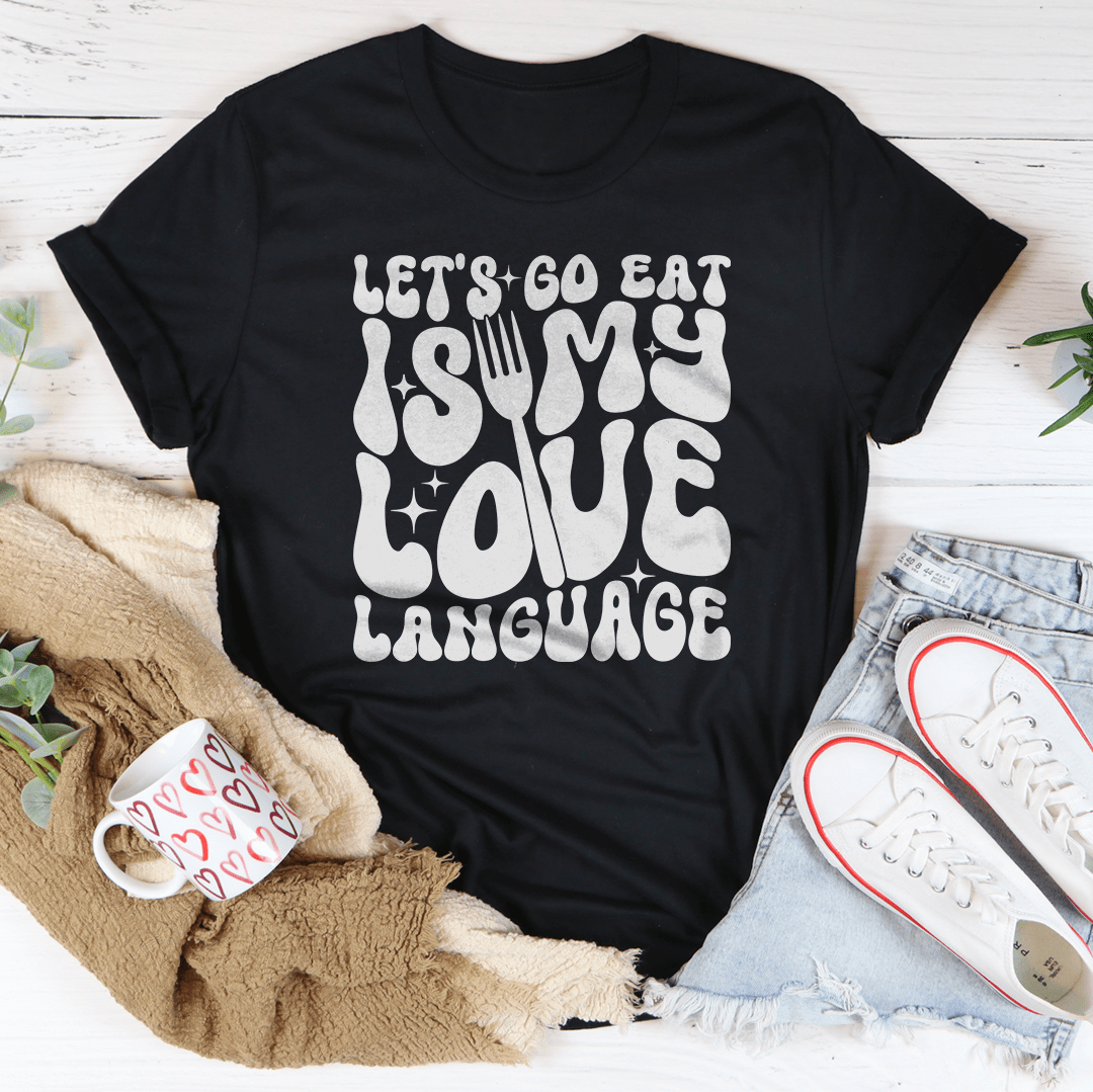 Let's Go Eat Is My Love Language Tee shopmerchmallow Let's Go Eat Is My Love Language Tee