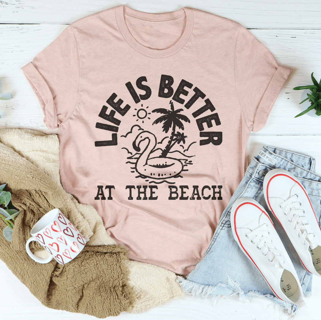 Life Is Better At The Beach Tee shopmerchmallow Life Is Better At The Beach Tee