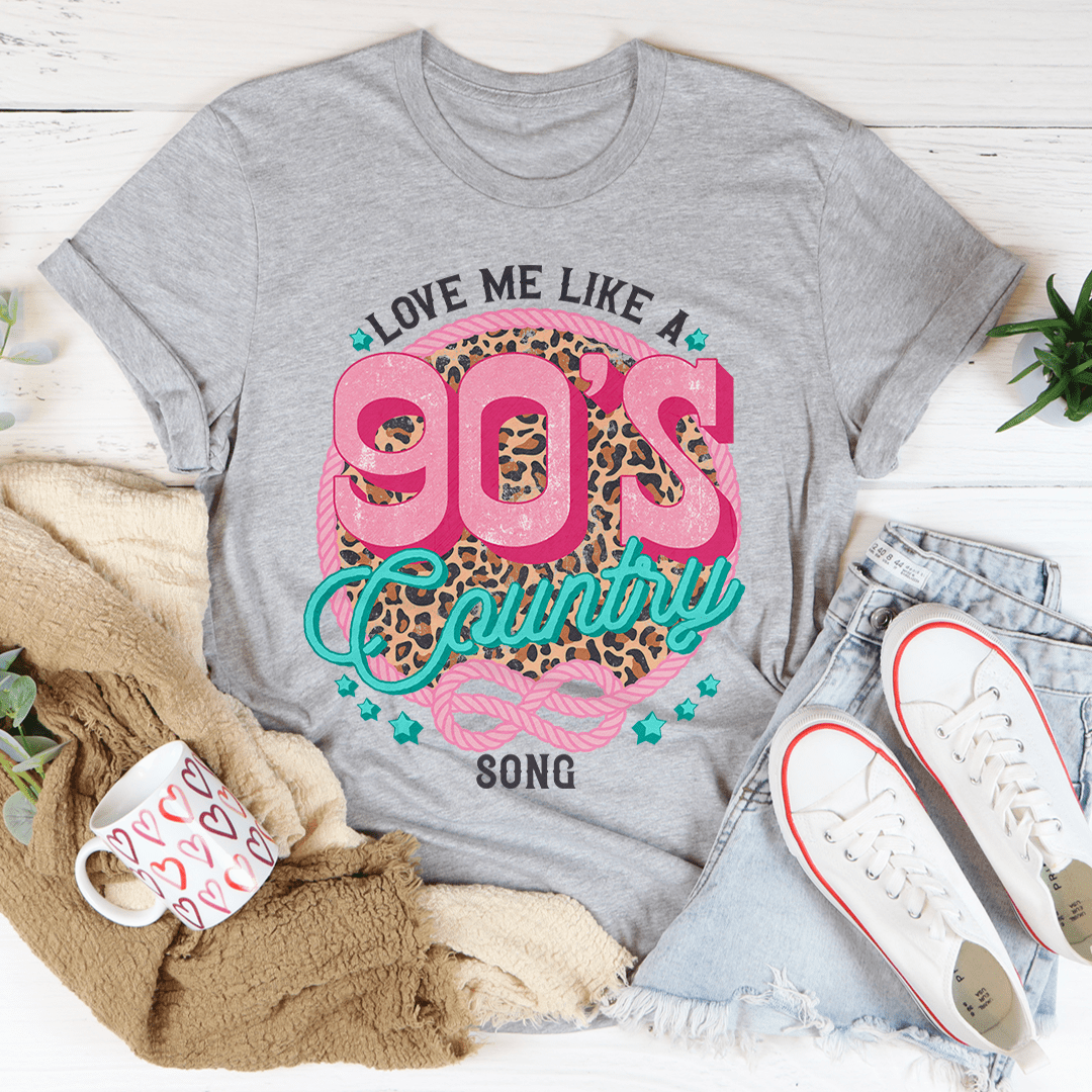 Love Me Like A 90's Country Song Tee