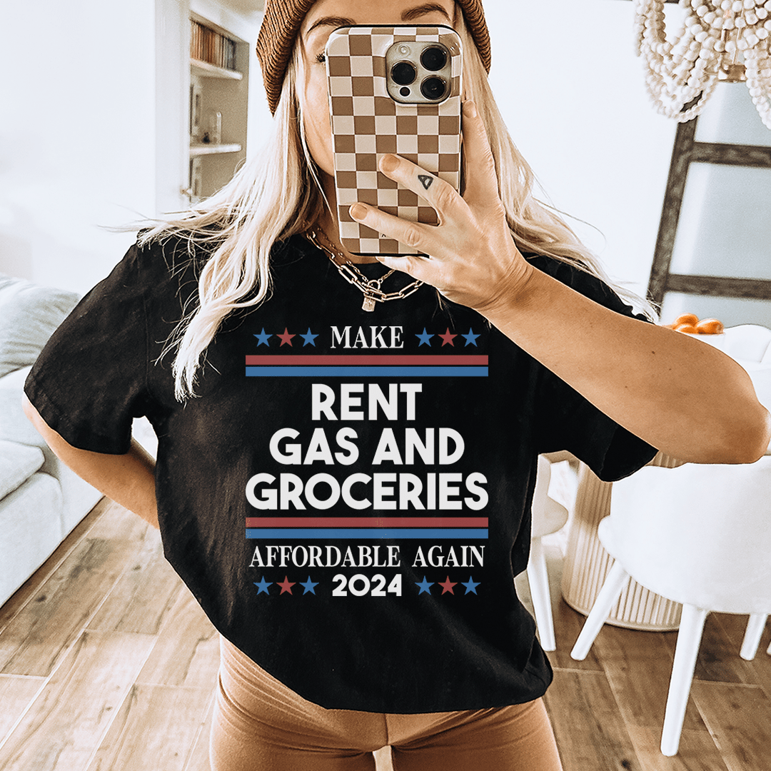 Make Rent Gas And Groceries Affordable Again 2024 Tee shopmerchmallow Make Rent Gas And Groceries Affordable Again 2024 Tee
