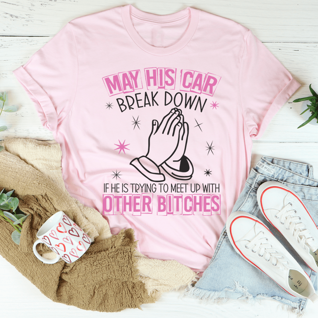May His Car Break Down Tee shopmerchmallow May His Car Break Down Tee