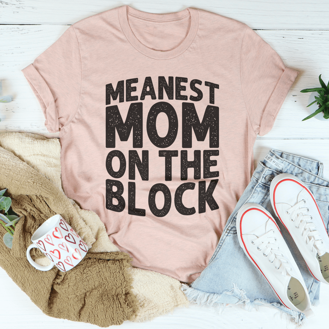 Meanest Mom On The Block Tee shopmerchmallow Meanest Mom On The Block Tee