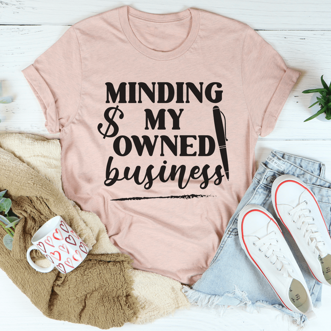 Minding My Owned Business Tee