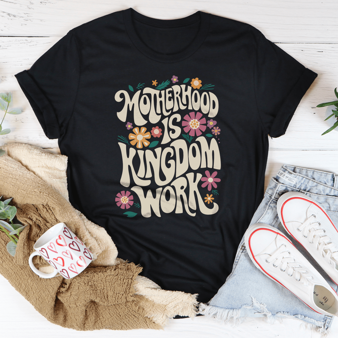 Motherhood Is Kingdom Work Tee shopmerchmallow Motherhood Is Kingdom Work Tee