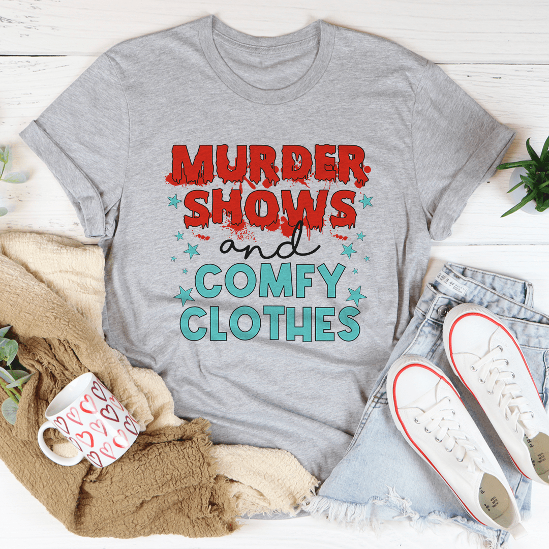 Murder Shows And Comfy Clothes Tee shopmerchmallow Murder Shows And Comfy Clothes Tee
