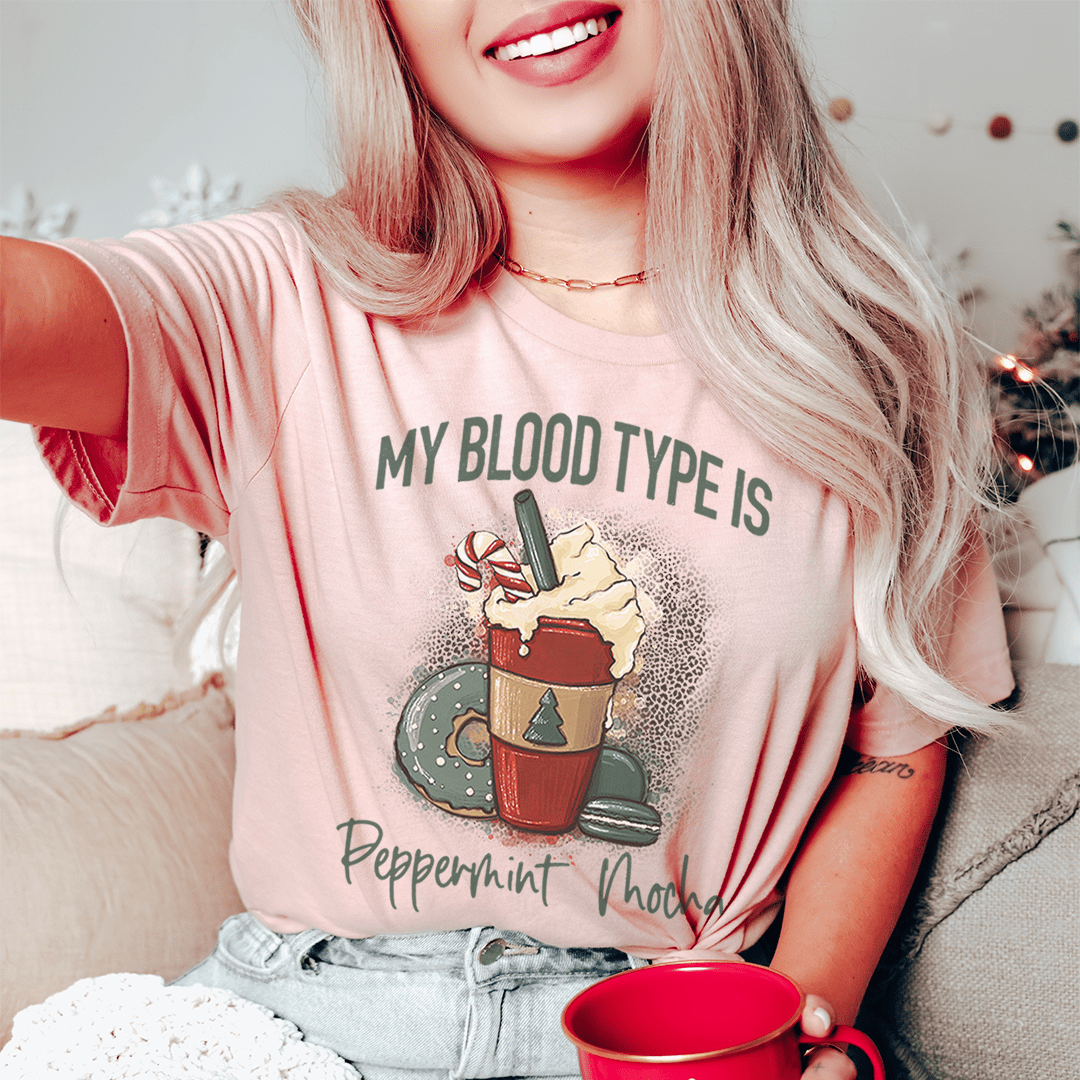 My Blood Type Is Peppermint Mocha Tee shopmerchmallow My Blood Type Is Peppermint Mocha Tee
