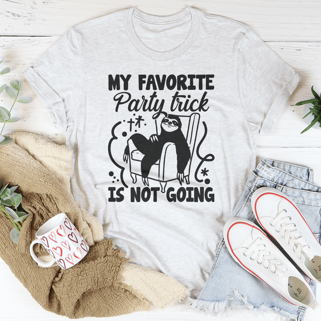 My Favorite Party Trick Is Not Going Tee shopmerchmallow My Favorite Party Trick Is Not Going Tee