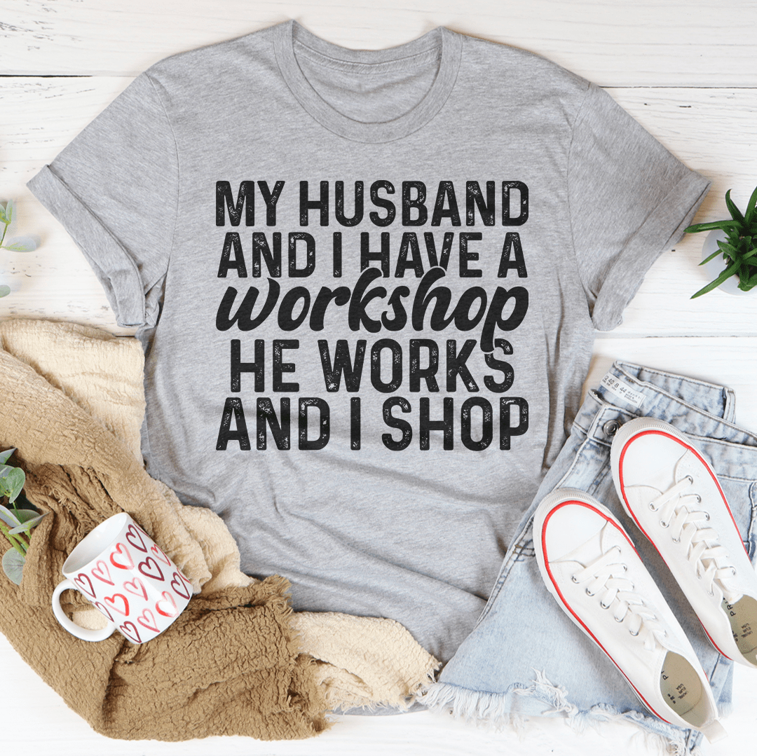 My Husband And I Have A Workshop Tee shopmerchmallow My Husband And I Have A Workshop Tee