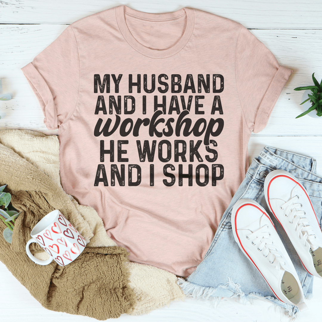 My Husband And I Have A Workshop Tee shopmerchmallow My Husband And I Have A Workshop Tee