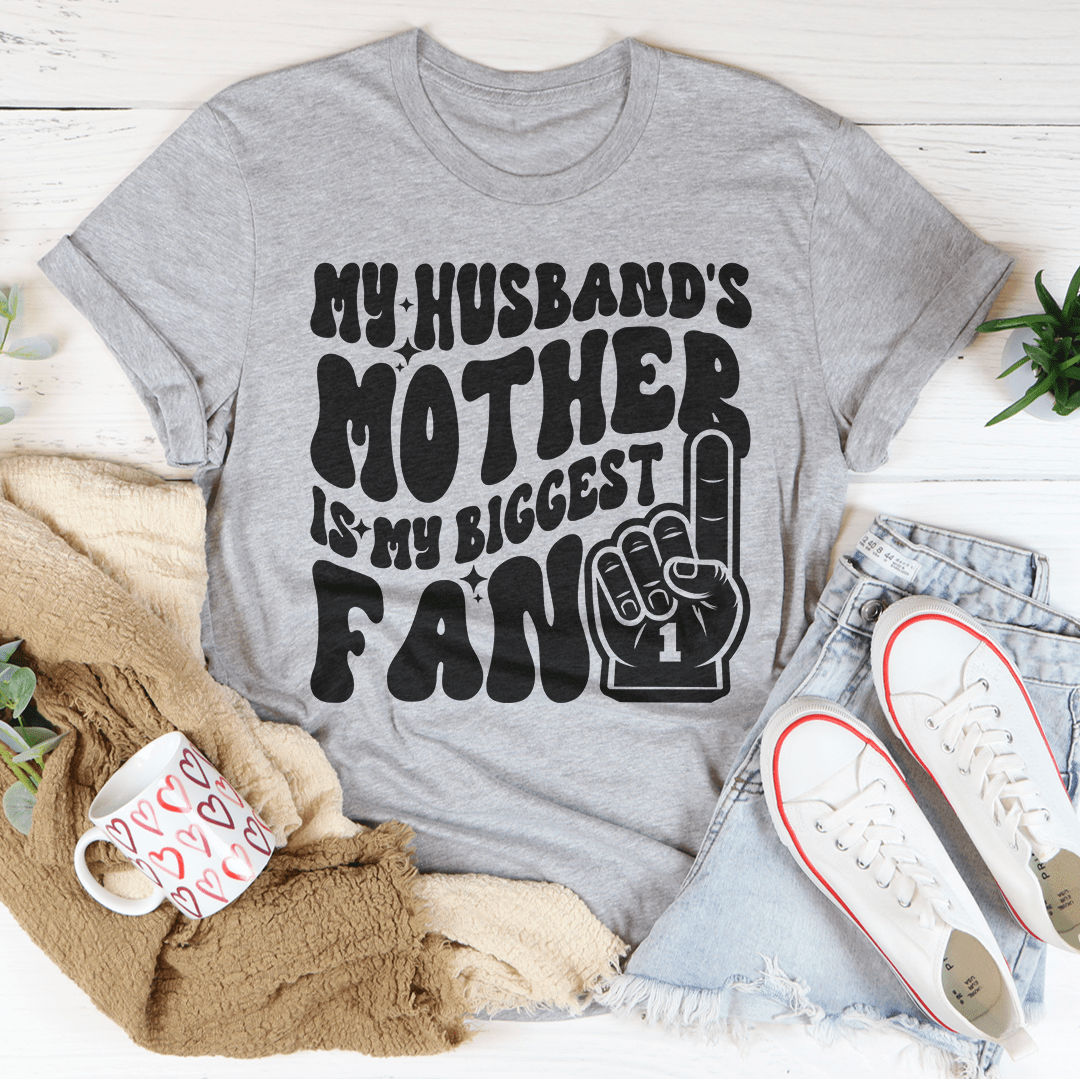 My Husband's Mother Is My Biggest Fan Tee shopmerchmallow My Husband's Mother Is My Biggest Fan Tee