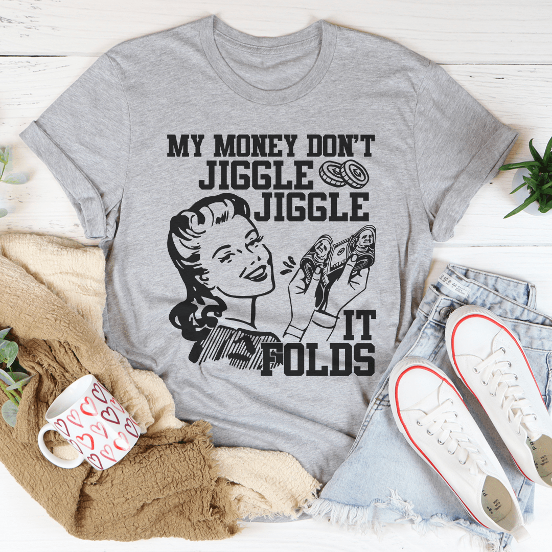 My Money Don't Jiggle Jiggle Tee shopmerchmallow My Money Don't Jiggle Jiggle Tee
