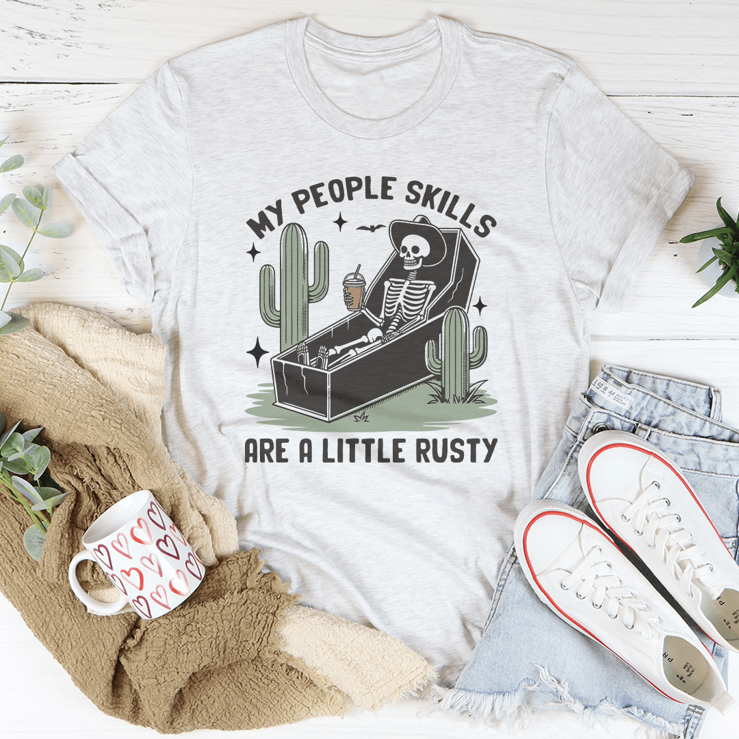 My People Skills Are A Little Rusty Tee shopmerchmallow My People Skills Are A Little Rusty Tee