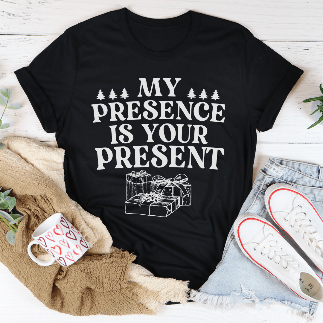 My Presence Is Your Present Tee shopmerchmallow My Presence Is Your Present Tee