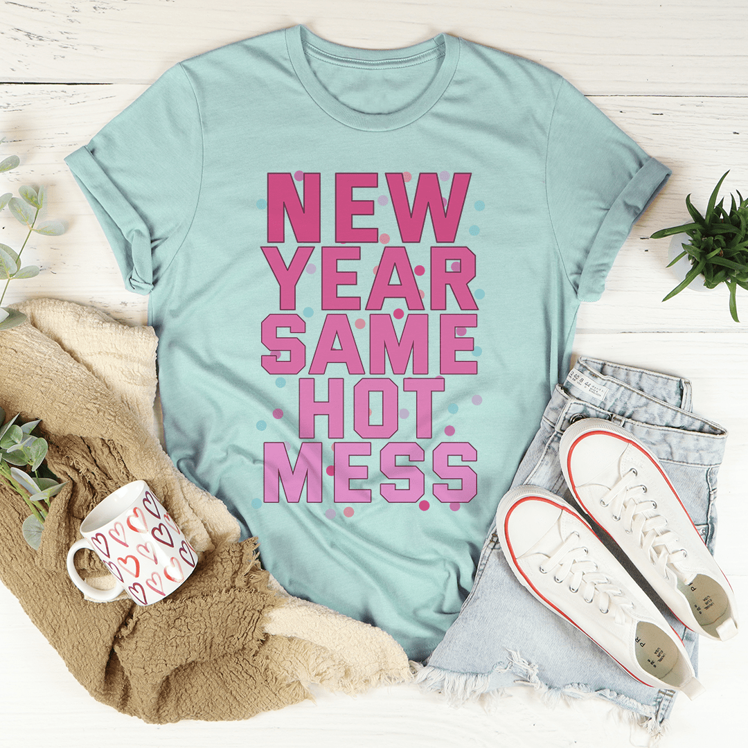 New Year Same Hot Mess Tee shopmerchmallow New Year Same Hot Mess Tee