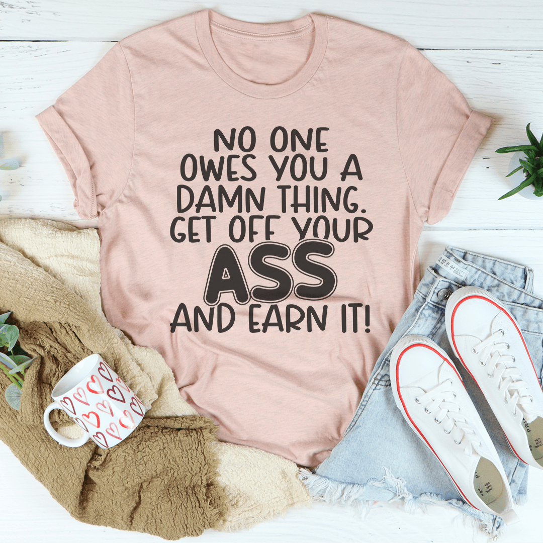 No One Owes You A Damn Thing Tee shopmerchmallow No One Owes You A Damn Thing Tee