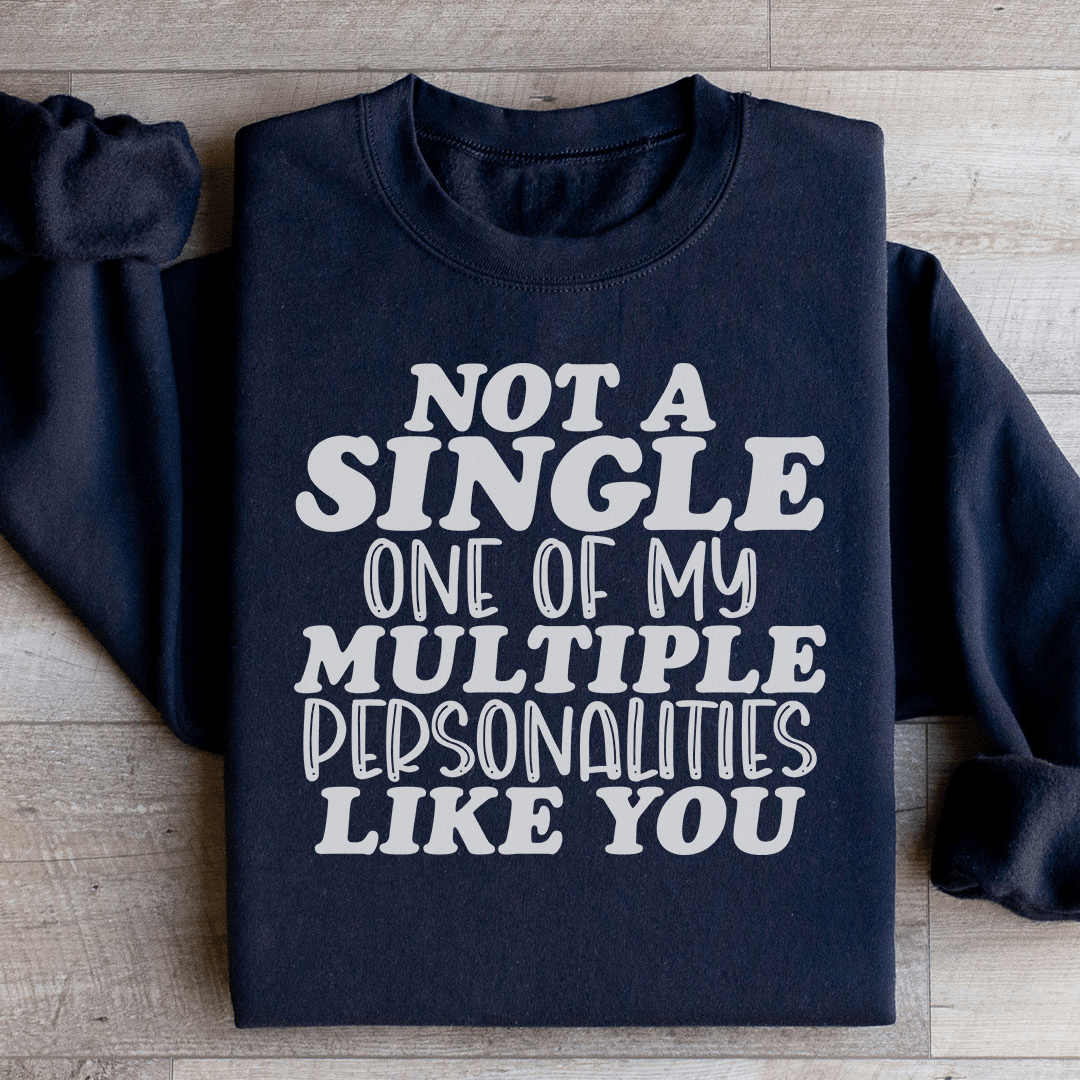 Not A Single One Of My Multiple Personalities Like You shopmerchmallow Not A Single One Of My Multiple Personalities Like You