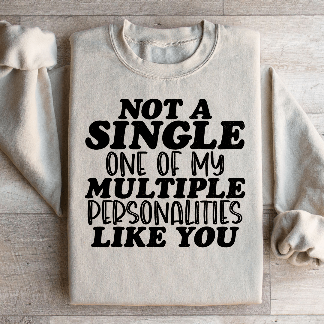 Not A Single One Of My Multiple Personalities Like You shopmerchmallow Not A Single One Of My Multiple Personalities Like You