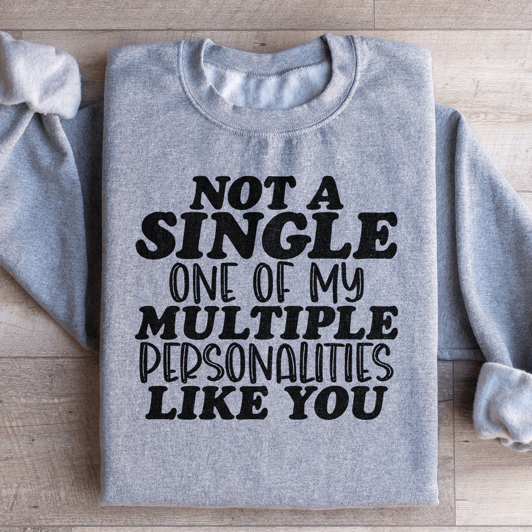 Not A Single One Of My Multiple Personalities Like You shopmerchmallow Not A Single One Of My Multiple Personalities Like You