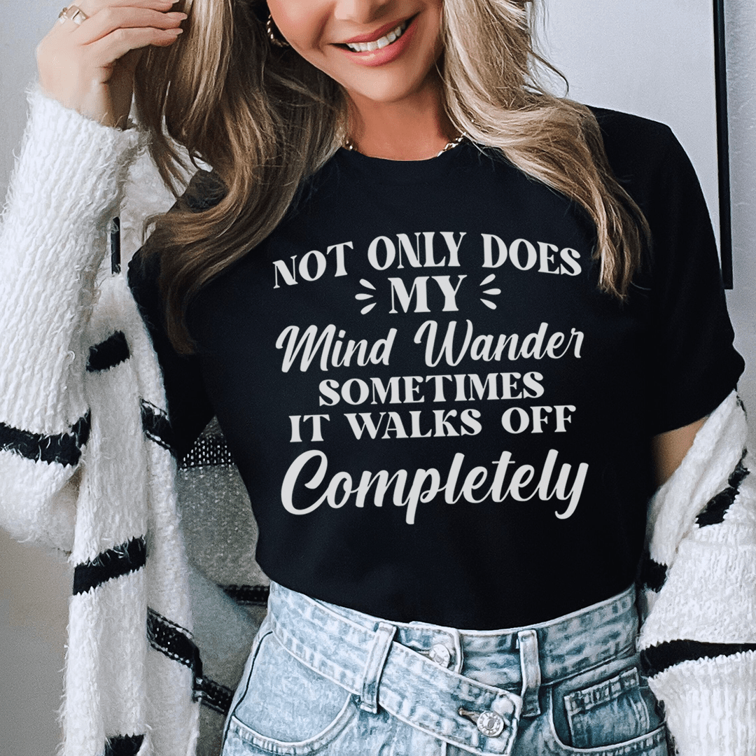 Not Only Does My Mind Wander Tee shopmerchmallow Not Only Does My Mind Wander Tee