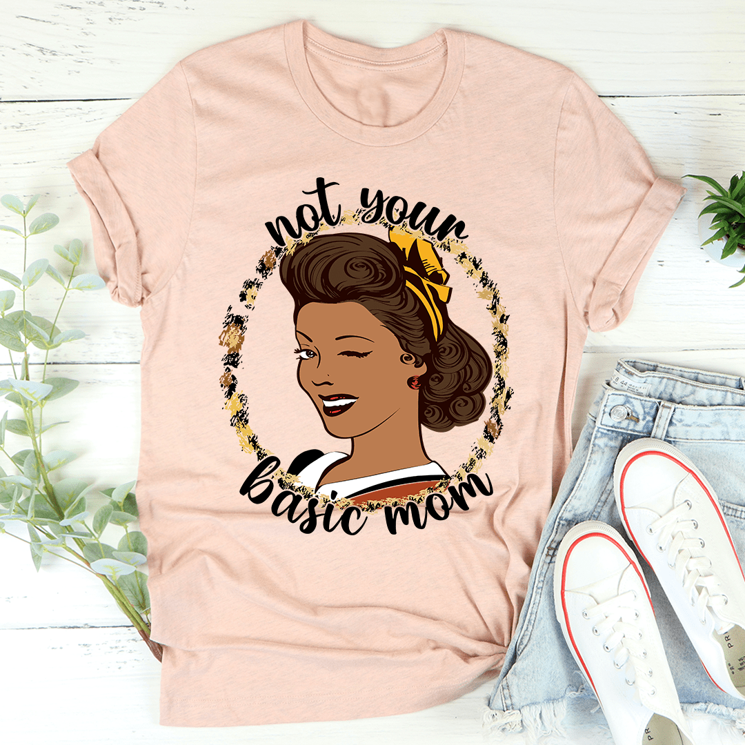 Not Your Basic Mom Tee shopmerchmallow Not Your Basic Mom Tee