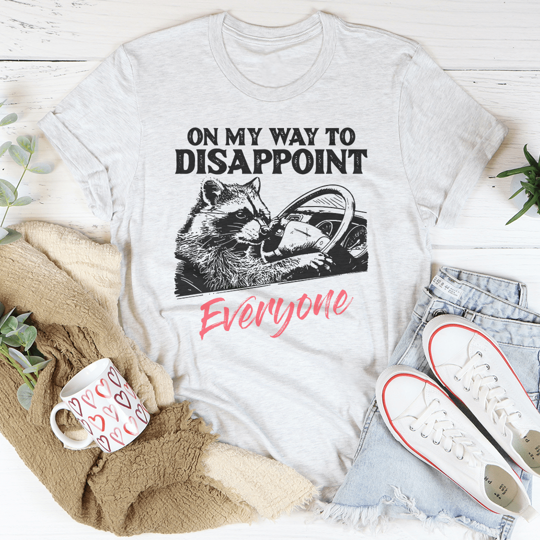 On My Way To Disappoint Everyone Tee shopmerchmallow On My Way To Disappoint Everyone Tee
