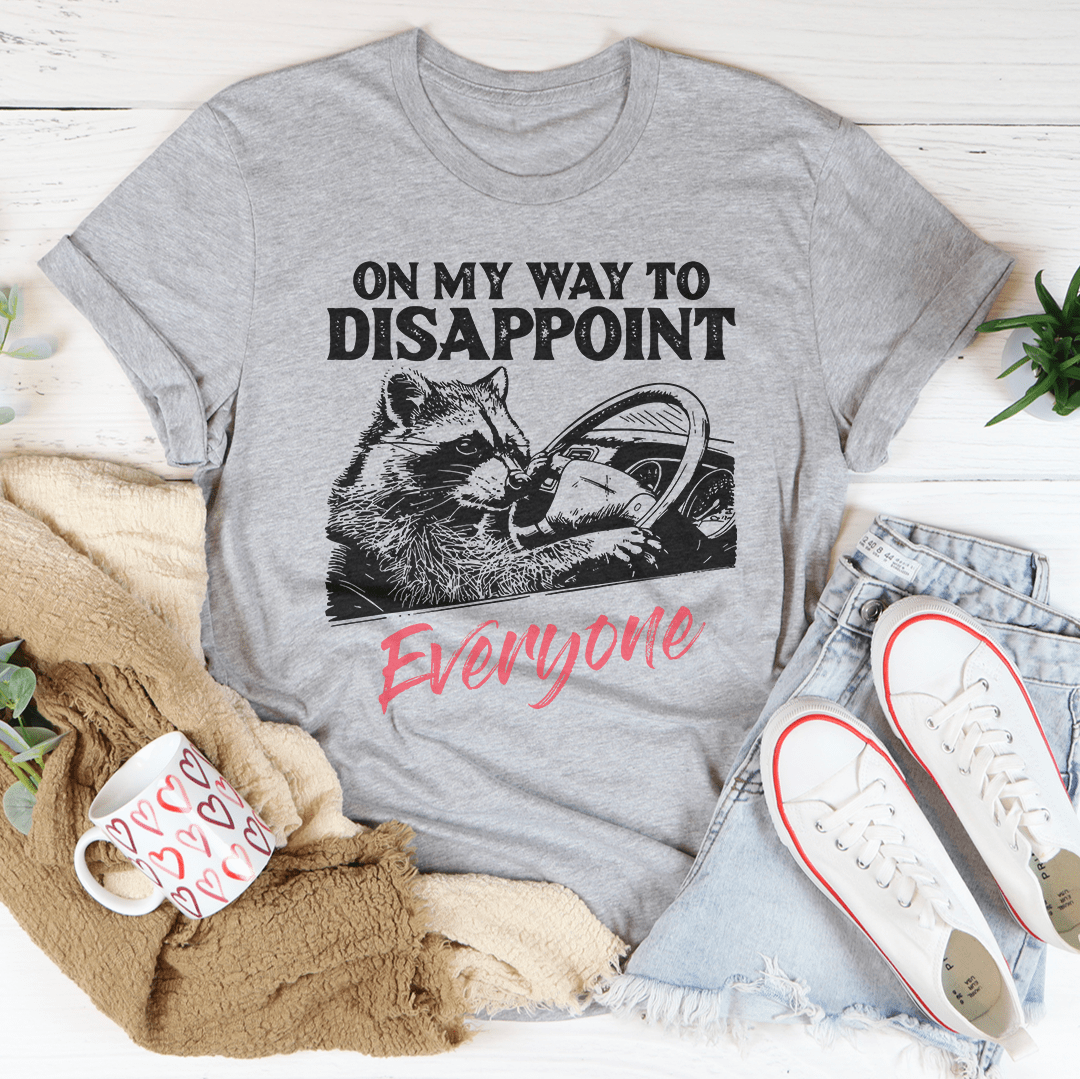 On My Way To Disappoint Everyone Tee shopmerchmallow On My Way To Disappoint Everyone Tee