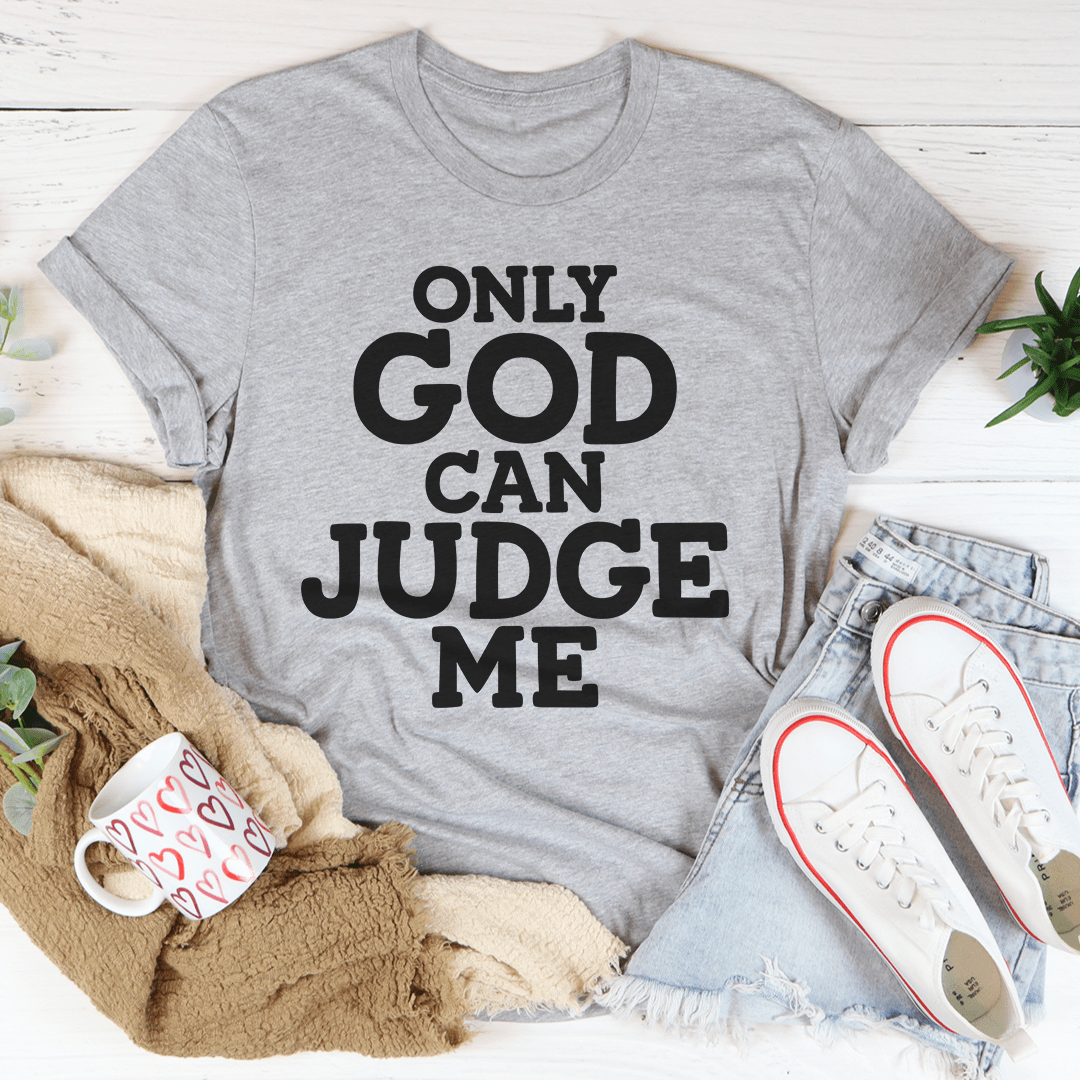 Only God Can Judge Me Tee shopmerchmallow Only God Can Judge Me Tee