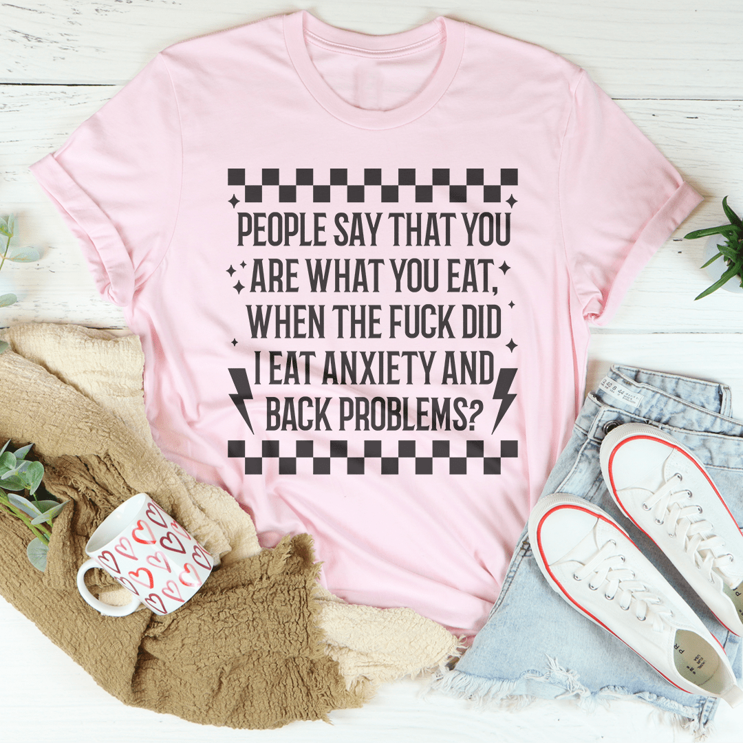 People Say That You Are What You Eat Tee