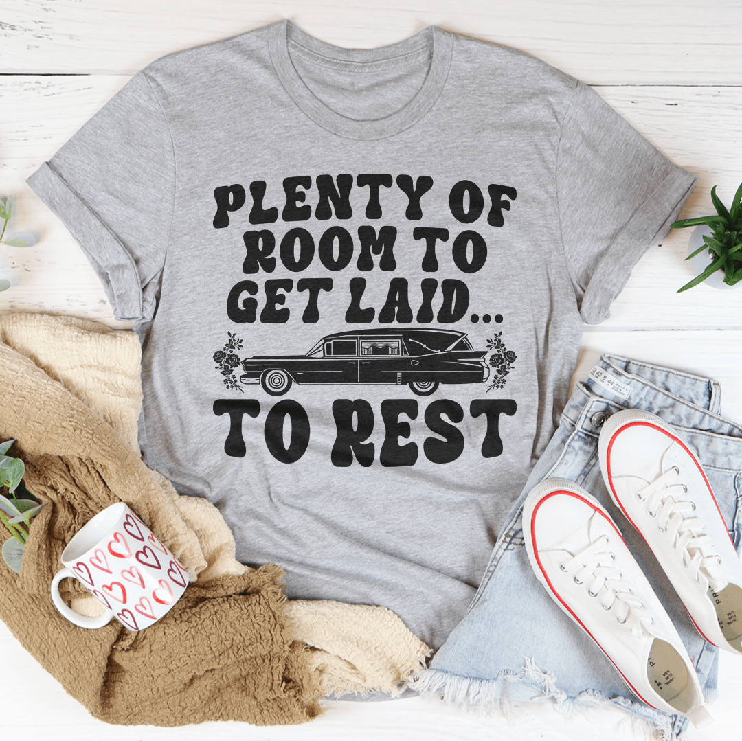Plenty Of Room To Get Laid To Rest Tee shopmerchmallow Plenty Of Room To Get Laid To Rest Tee