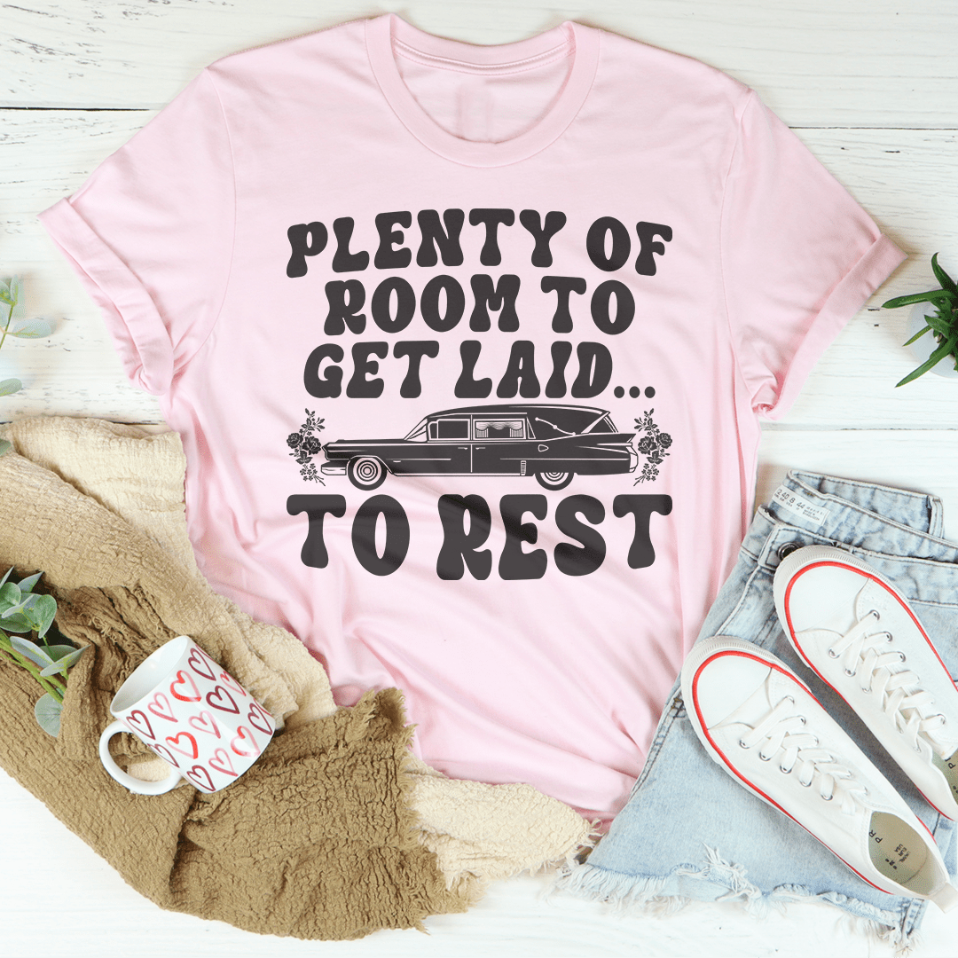Plenty Of Room To Get Laid To Rest Tee shopmerchmallow Plenty Of Room To Get Laid To Rest Tee