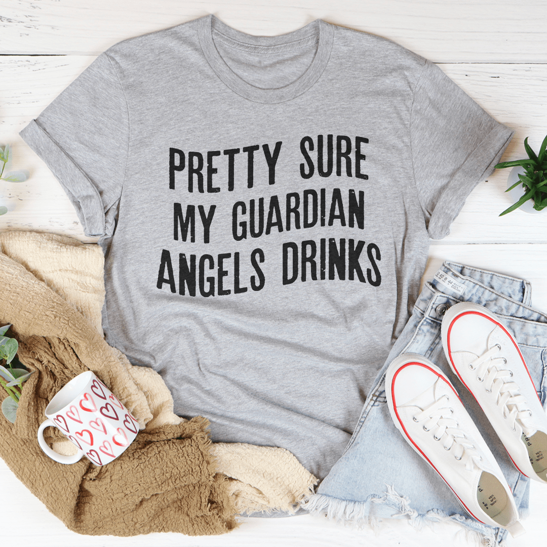 Pretty Sure My Guardian Angels Drinks Tee shopmerchmallow Pretty Sure My Guardian Angels Drinks Tee