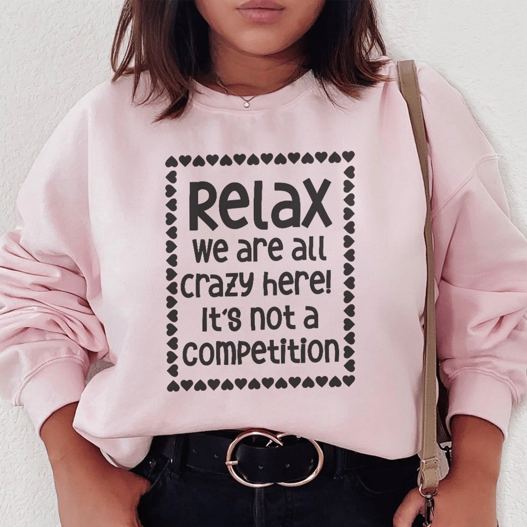 Relax We Are All Crazy Here shopmerchmallow Relax We Are All Crazy Here
