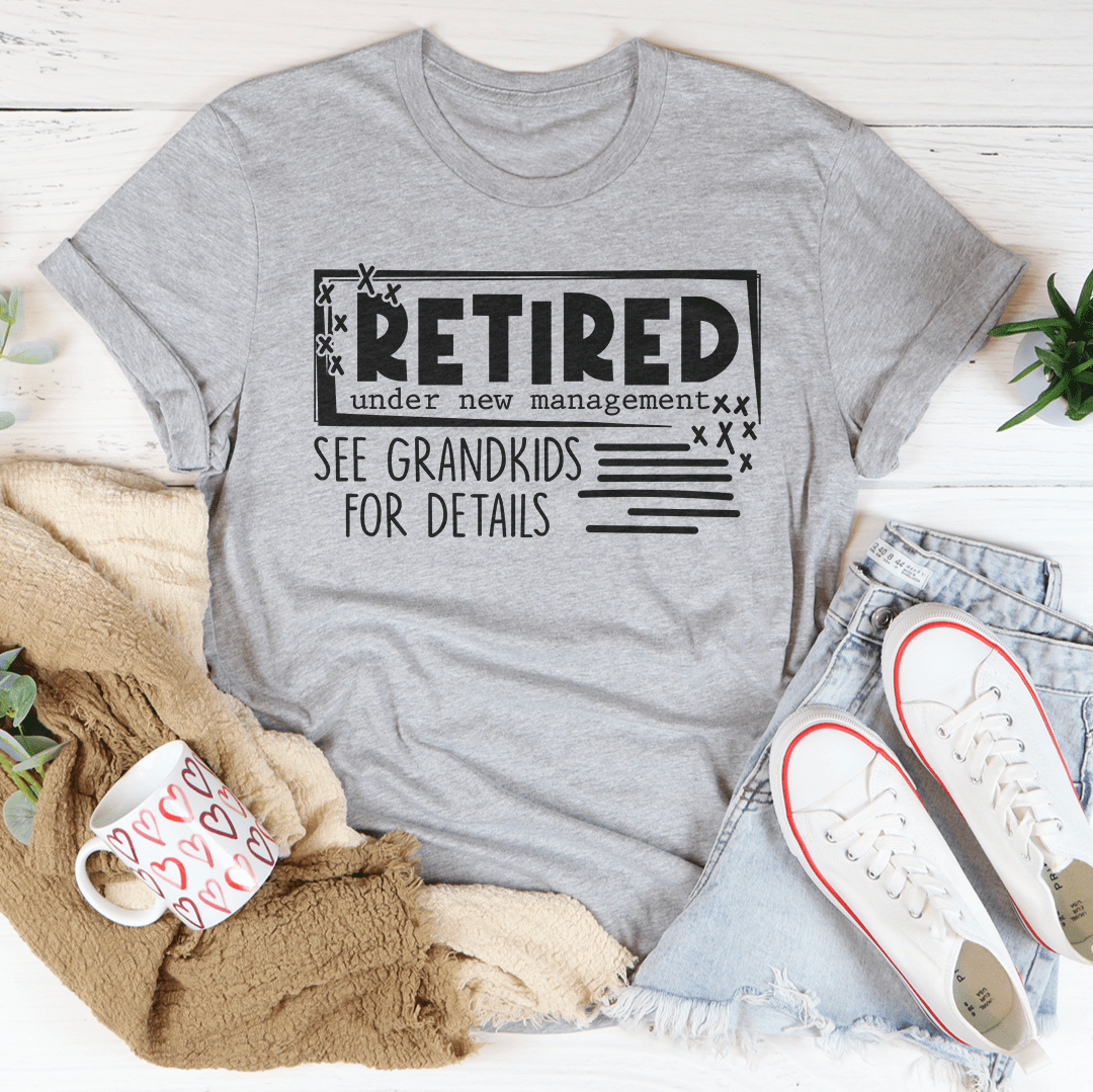 Retired Under New Management See Grandkids For Details Tee shopmerchmallow Retired Under New Management See Grandkids For Details Tee