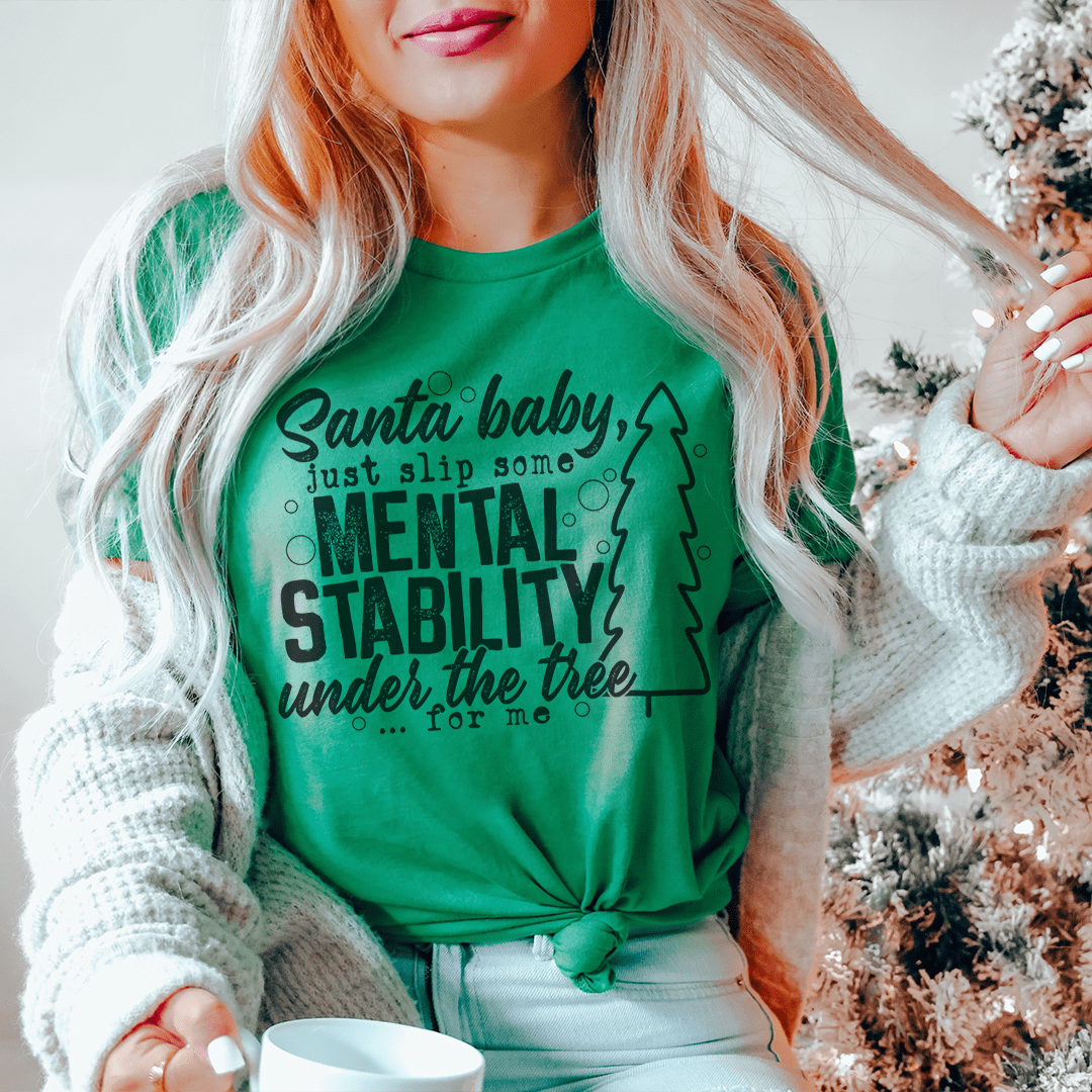 Santa Put Some Mental Stability Under The Tree For Me Tee shopmerchmallow Santa Put Some Mental Stability Under The Tree For Me Tee