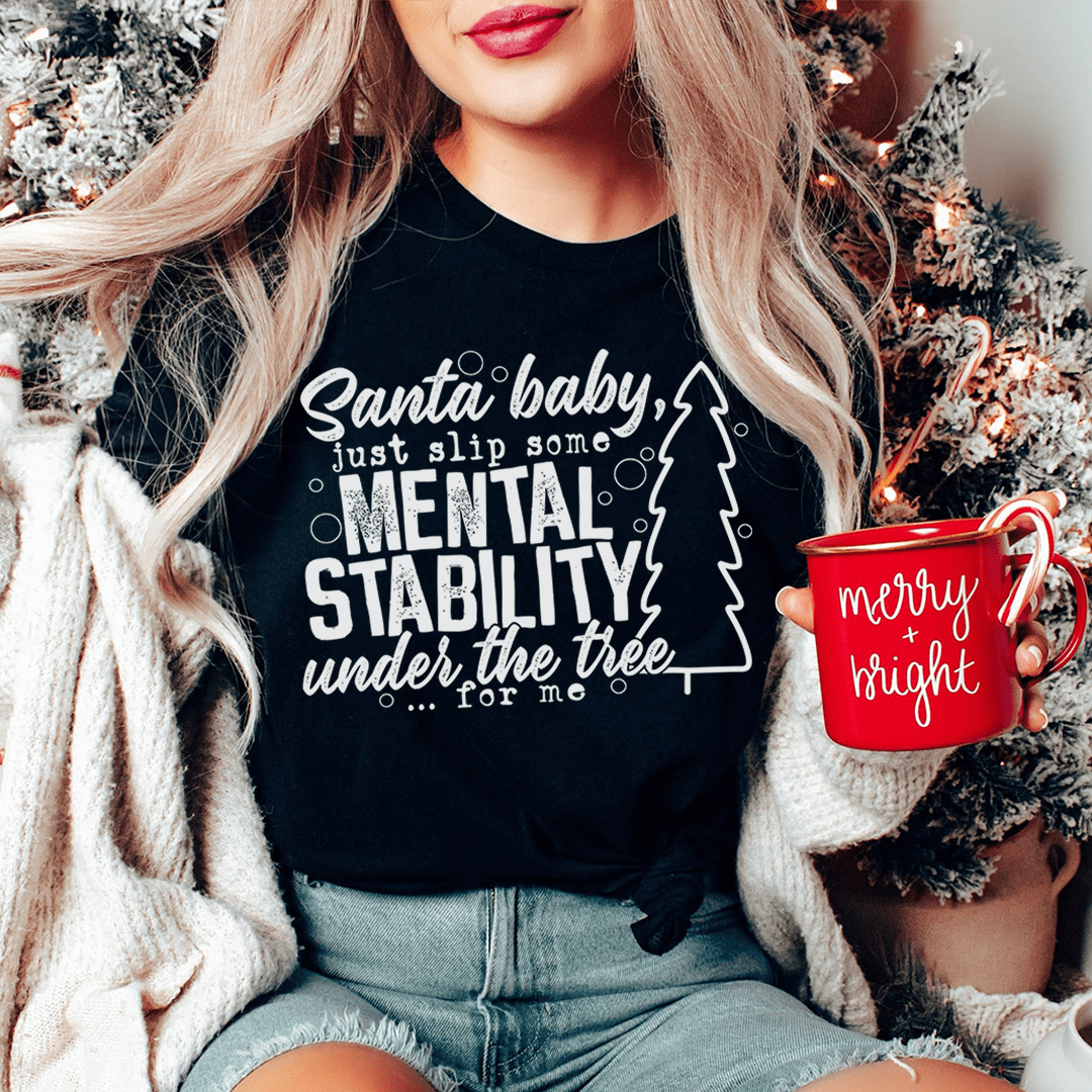 Santa Put Some Mental Stability Under The Tree For Me Tee shopmerchmallow Santa Put Some Mental Stability Under The Tree For Me Tee