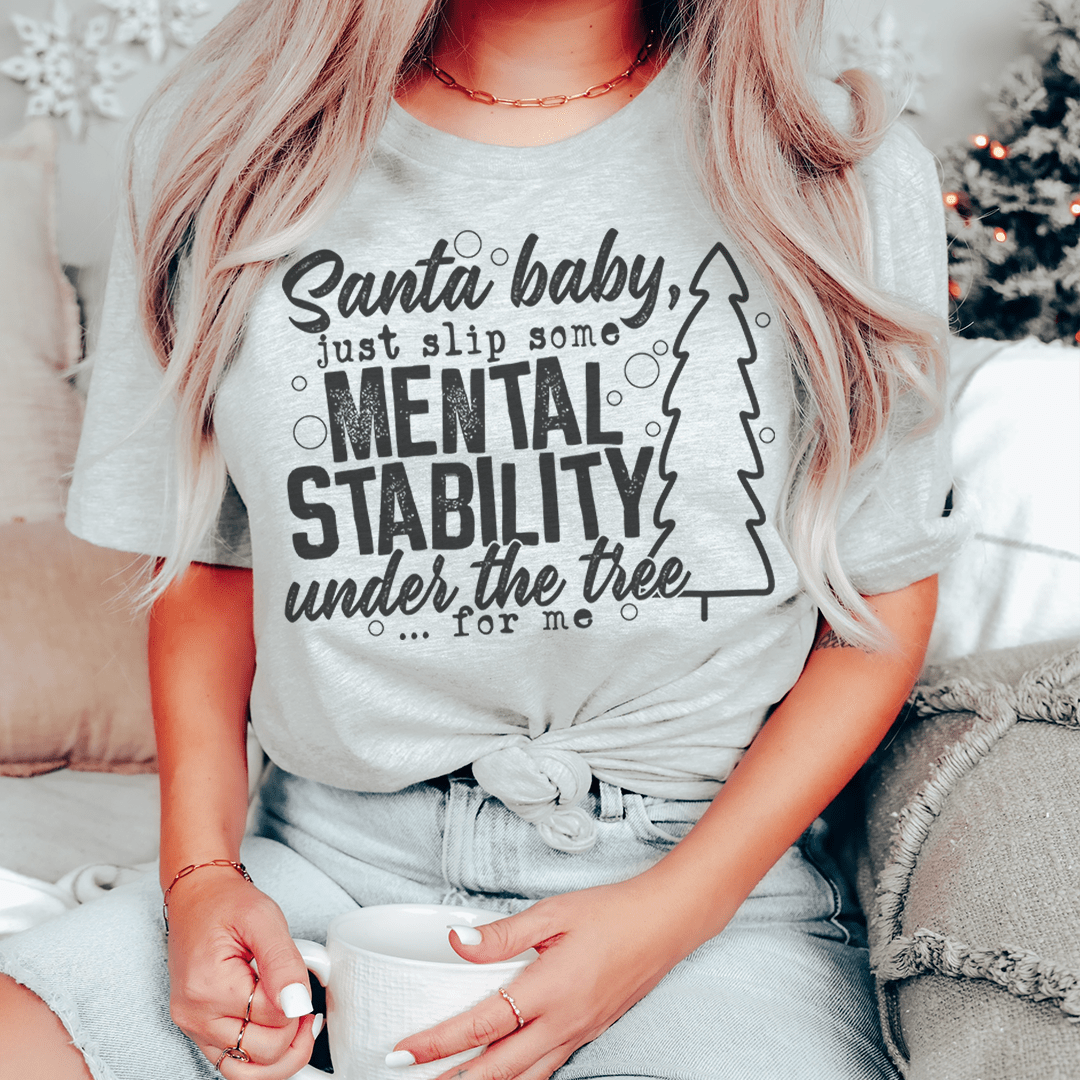 Santa Put Some Mental Stability Under The Tree For Me Tee shopmerchmallow Santa Put Some Mental Stability Under The Tree For Me Tee