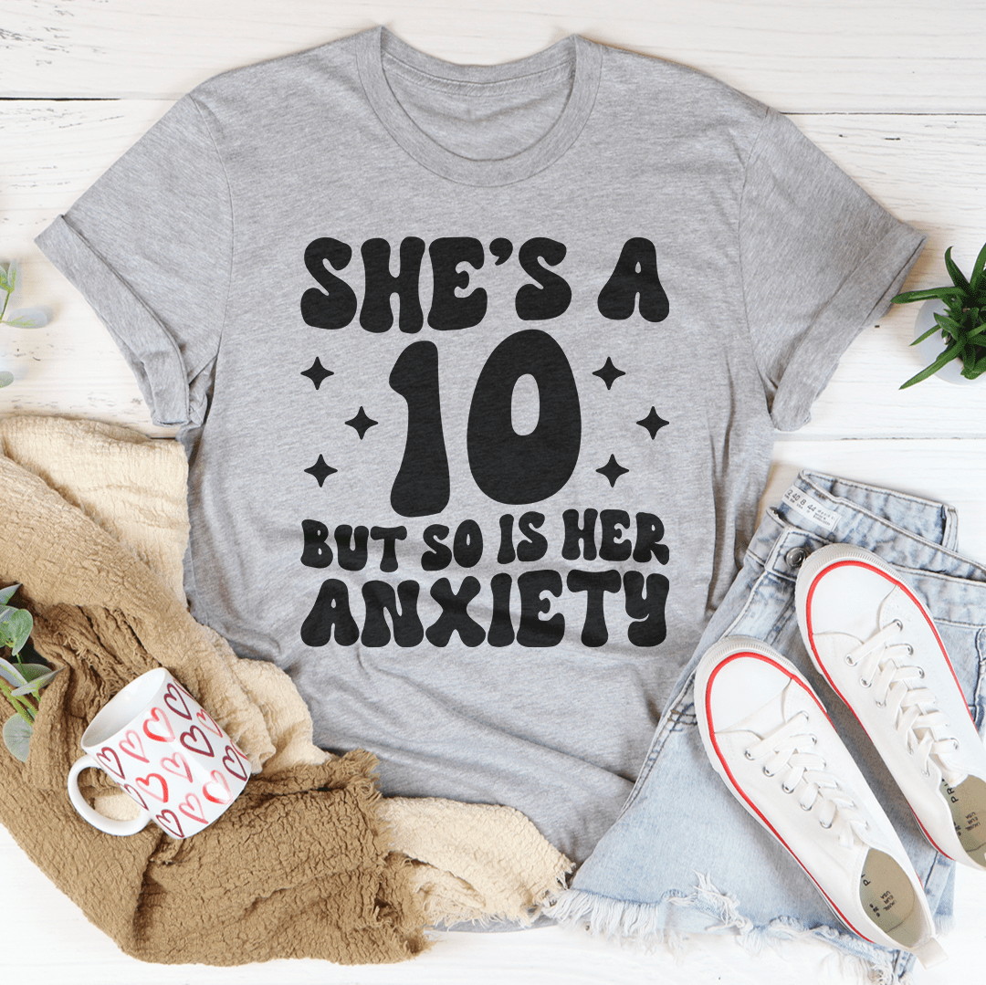 She's A 10 But So Is Her Anxiety Tee shopmerchmallow She's A 10 But So Is Her Anxiety Tee