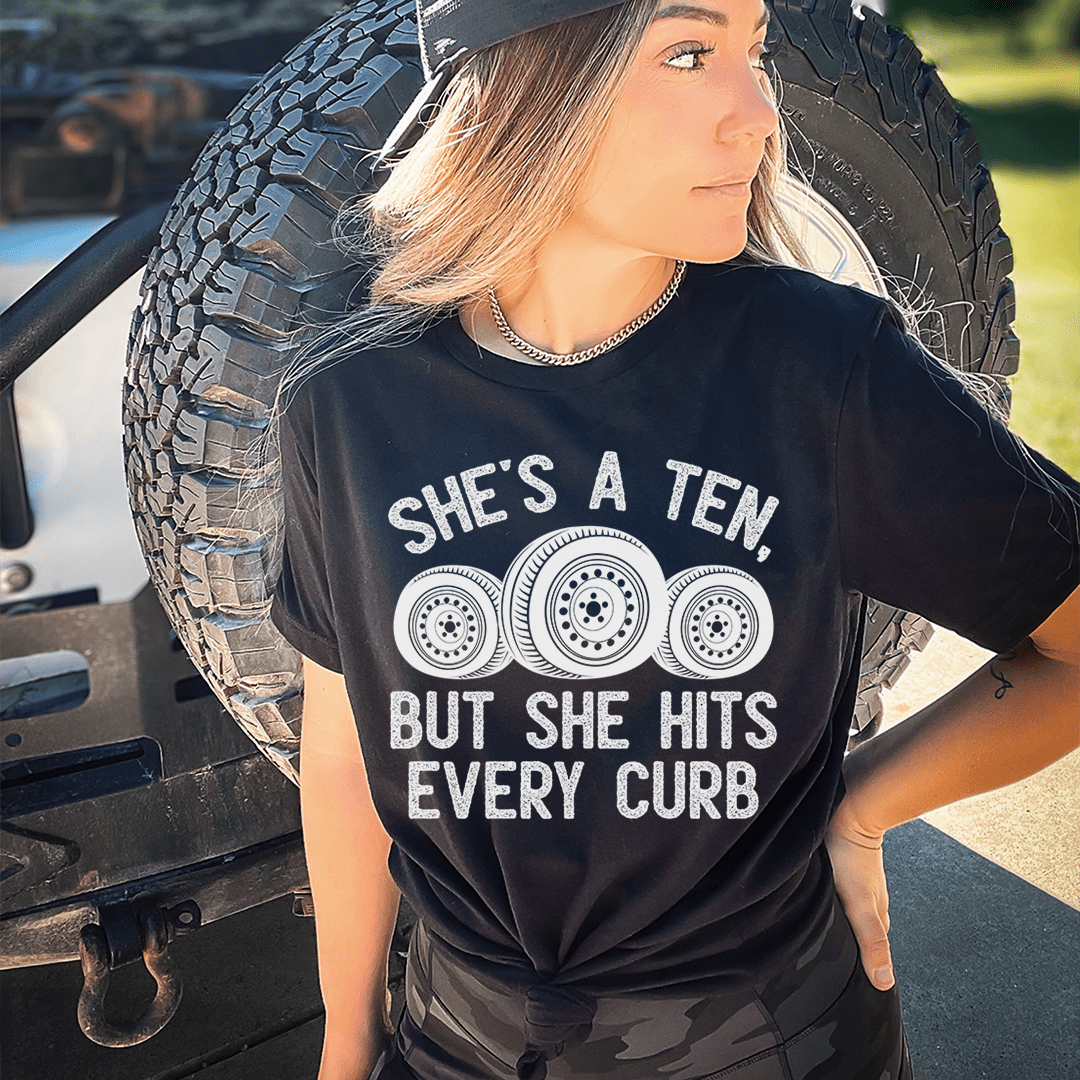 She's A Ten, But She Hits Every Curb Tee shopmerchmallow She's A Ten, But She Hits Every Curb Tee