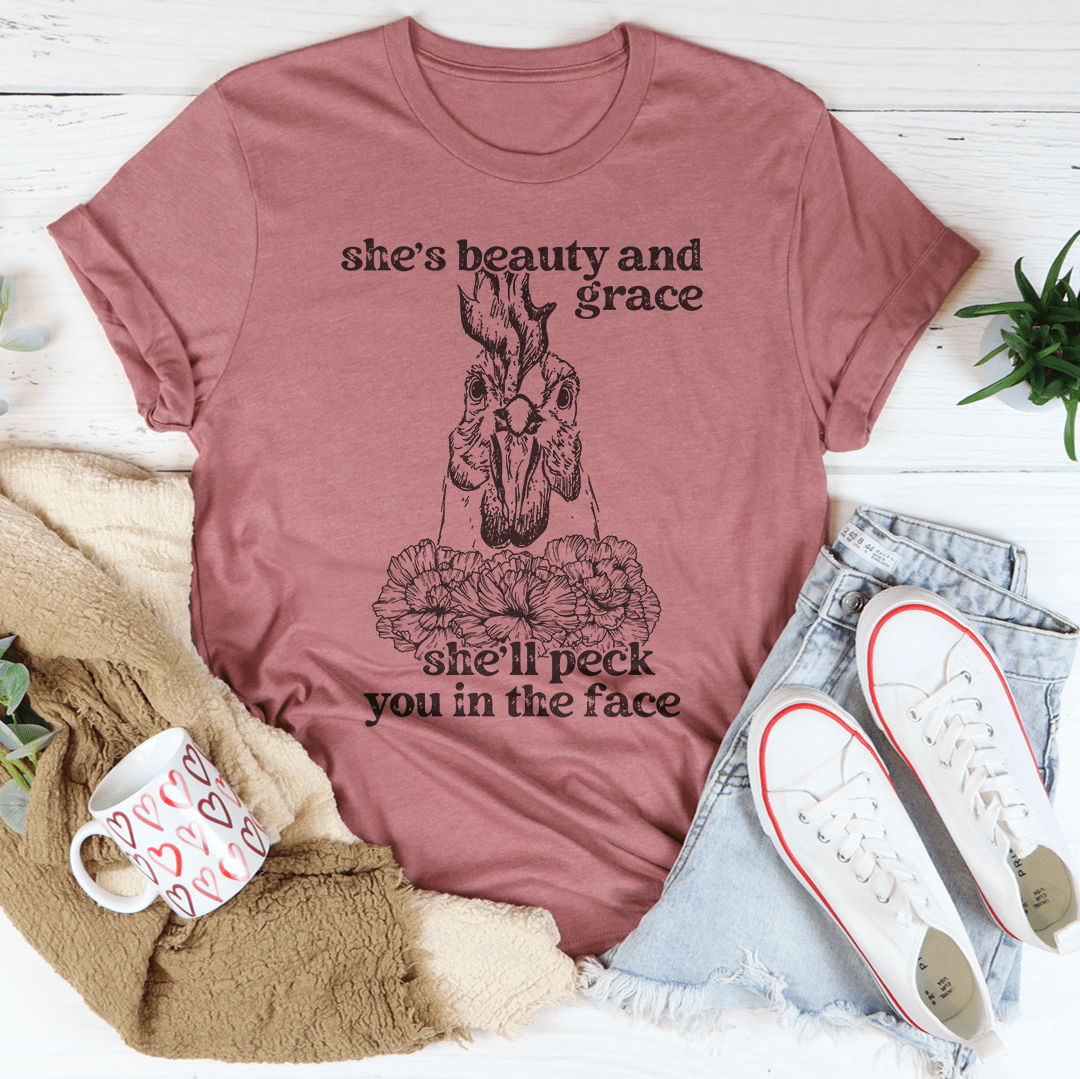 She's Beauty And Grace She'll Peck You In The Face Tee shopmerchmallow She's Beauty And Grace She'll Peck You In The Face Tee