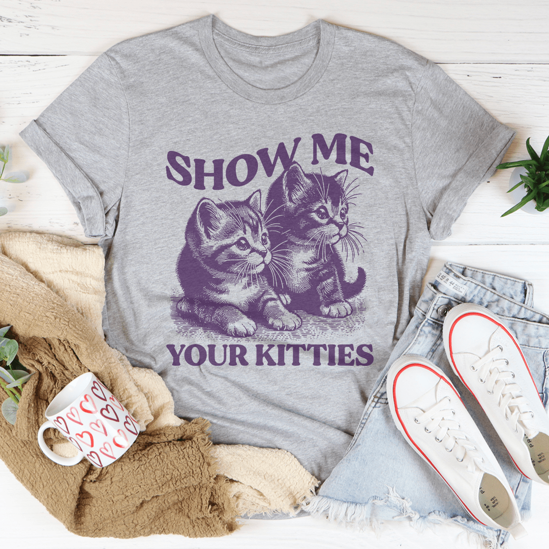 Show me your Kitties Tee