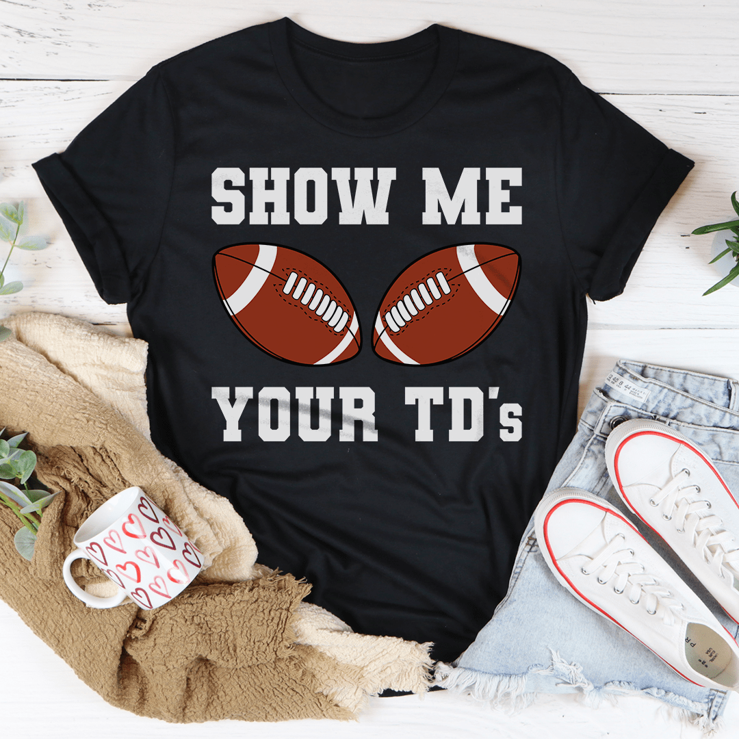 Show Me Your TD's Tee shopmerchmallow Show Me Your TD's Tee