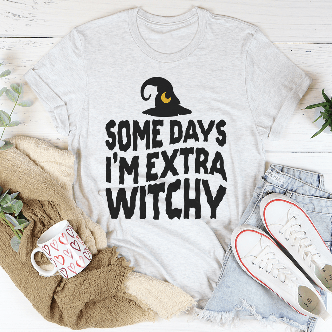 Some Days I'm Extra Witchy Tee shopmerchmallow Some Days I'm Extra Witchy Tee