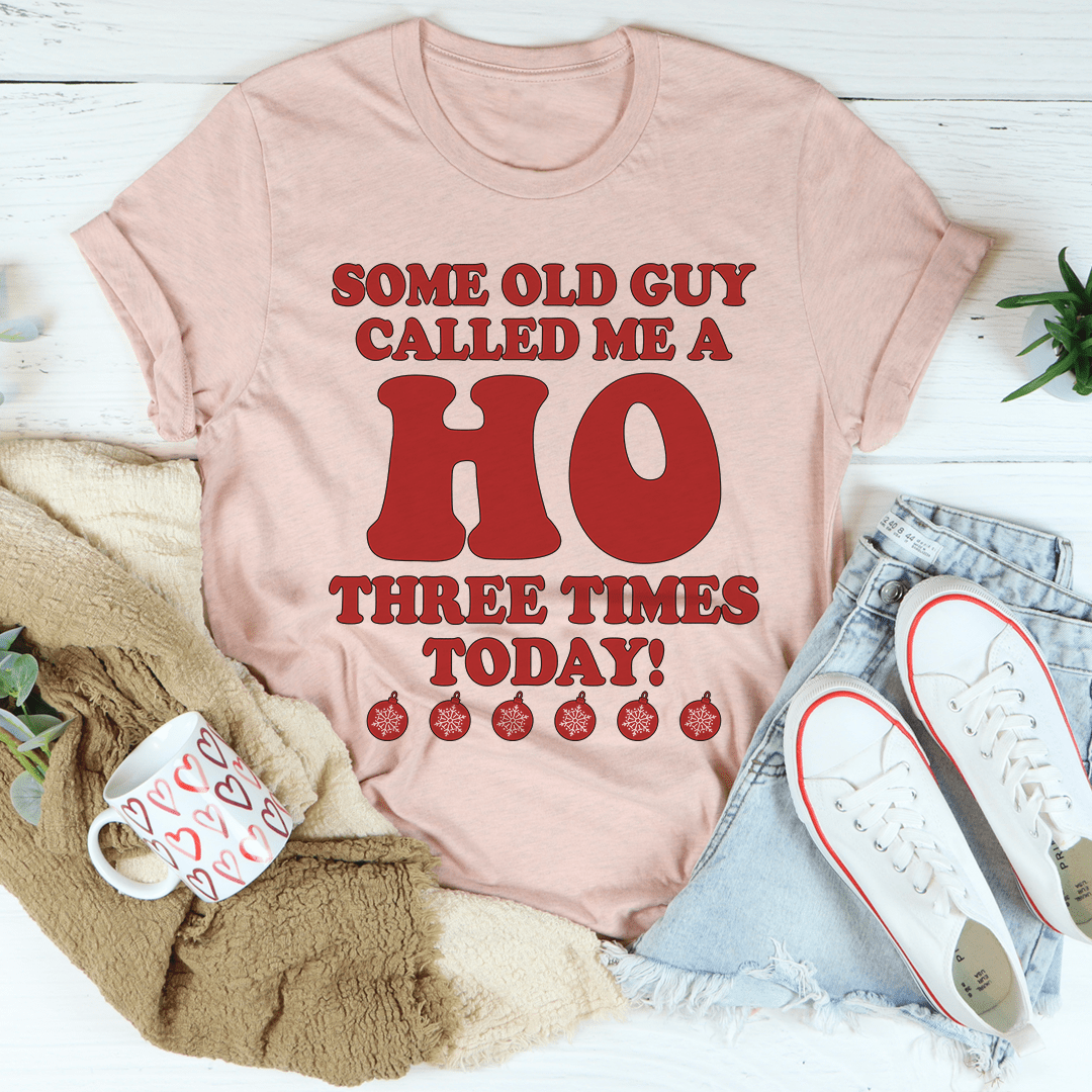 Some Old Guy Called Me A Ho Tee shopmerchmallow Some Old Guy Called Me A Ho Tee